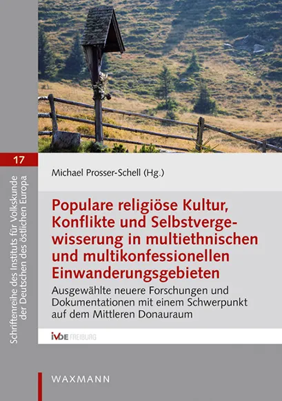 Schriftenreihe 17 "Populare religiöse Kultur, Konflikte und Selbstvergewisserung in multiethnischen und multikonfessionellen Einwanderungsgebieten"
